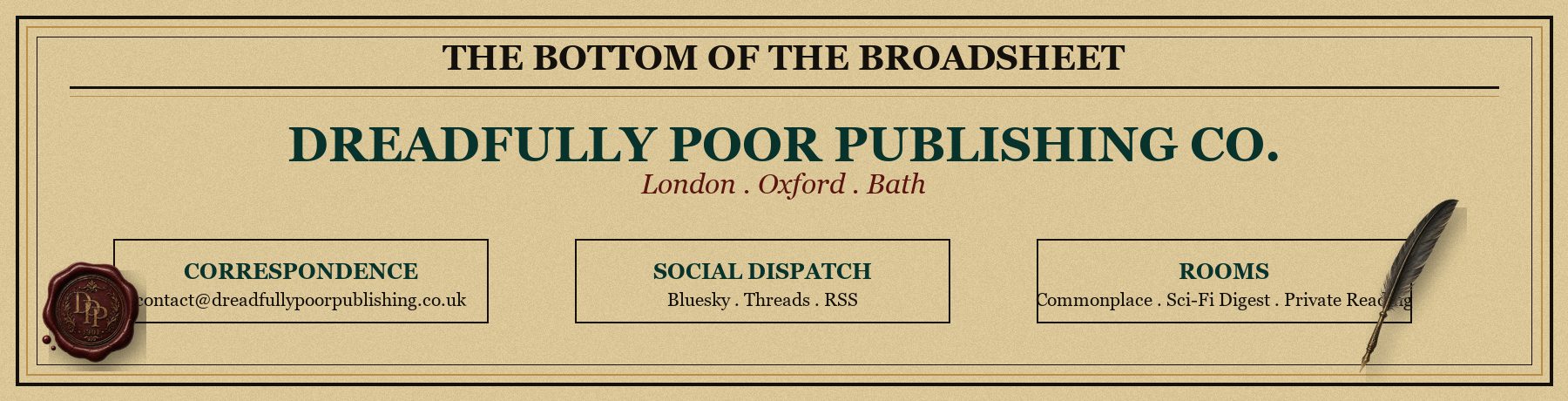 The bottom of the broadsheet: Dreadfully Poor Publishing Co., London, Oxford, Bath. Correspondence, social dispatch, and rooms.